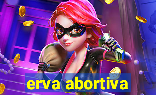 erva abortiva